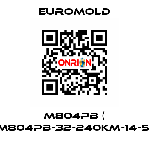 M804PB ( M804PB-32-240KM-14-5) EUROMOLD