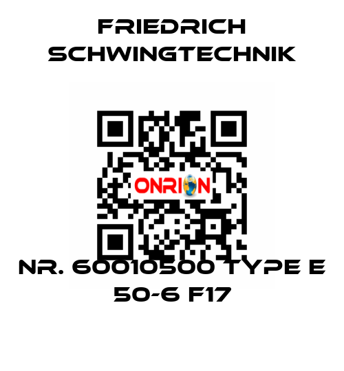 Nr. 60010500 Type E 50-6 F17 Friedrich Schwingtechnik