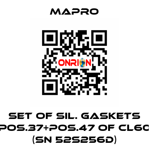 SET OF SIL. GASKETS POS.37+POS.47 OF CL60 (SN 52S256D) Mapro