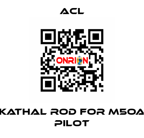 Kathal rod for M5OA pilot ACL