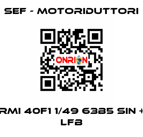 RMI 40F1 1/49 63B5 SIN + LFB SEF - MOTORIDUTTORI