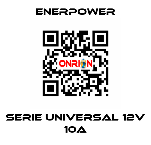 SERIE UNIVERSAL 12V 10A Enerpower