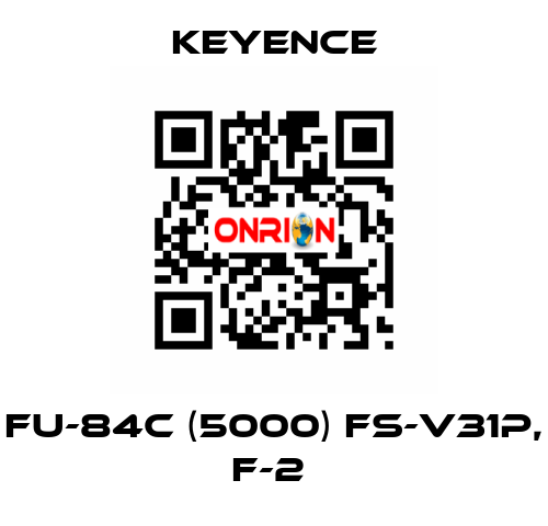 FU-84C (5000) FS-V31P, F-2  Keyence