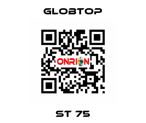 ST 75 Globtop