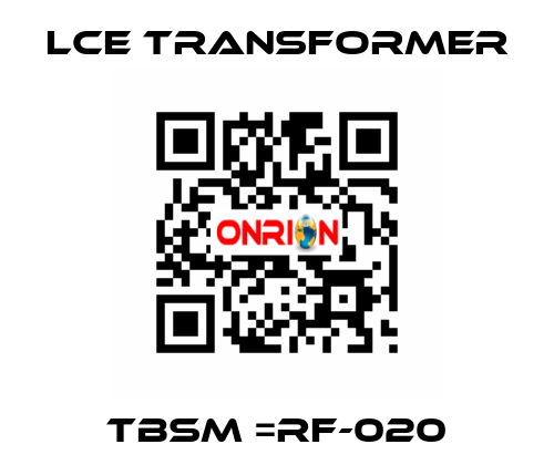 TBSM =RF-020 LCE Transformer