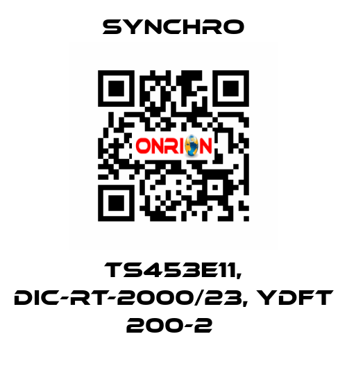 TS453E11, DIC-RT-2000/23, YDFT 200-2  SYNCHRO