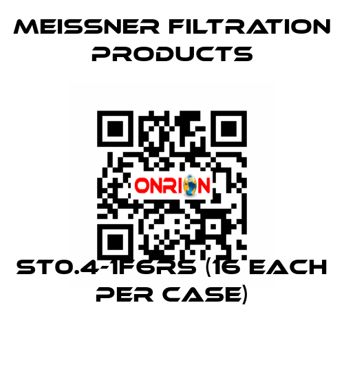 ST0.4-1F6RS (16 each per case) Meissner Filtration Products