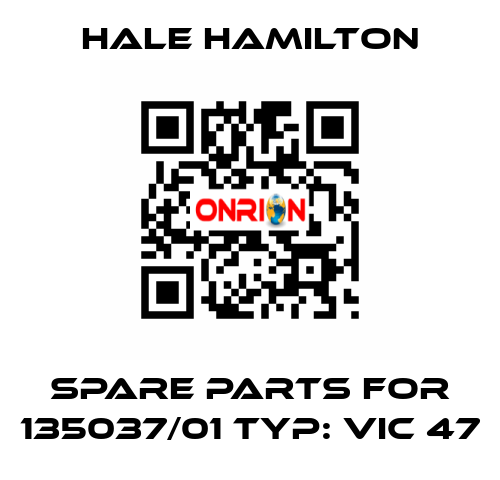 spare parts for 135037/01 Typ: VIC 47 HALE HAMILTON