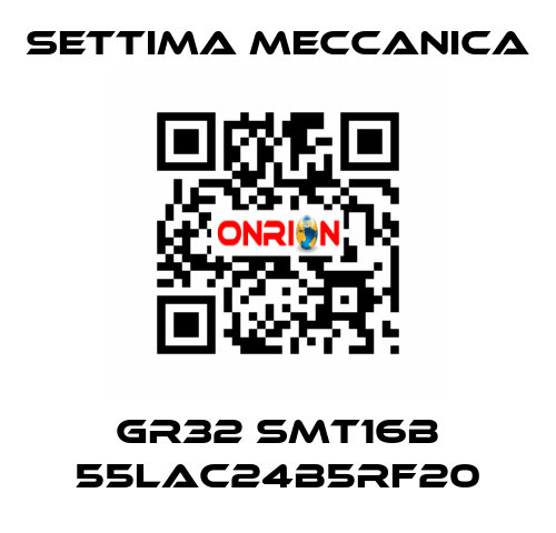 GR32 SMT16B 55LAC24B5RF20 Settima Meccanica