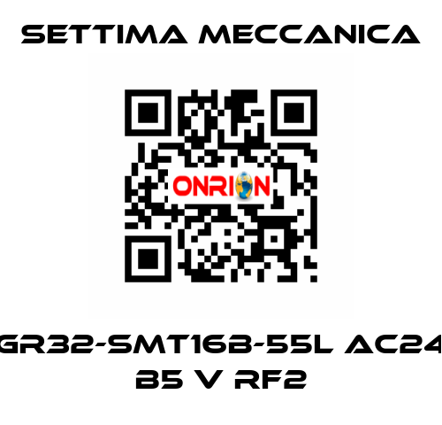 GR32-SMT16B-55L AC24 B5 V RF2 Settima Meccanica