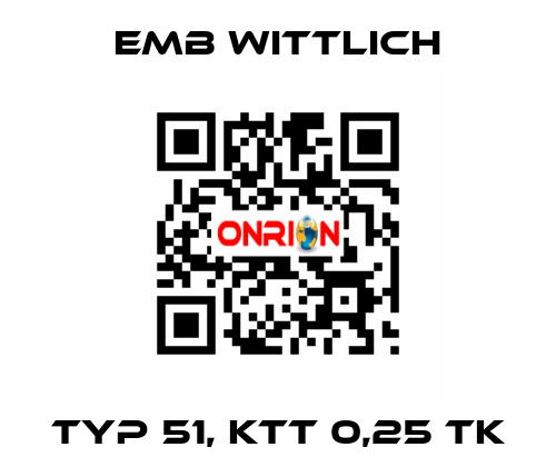 Typ 51, KTT 0,25 TK EMB Wittlich