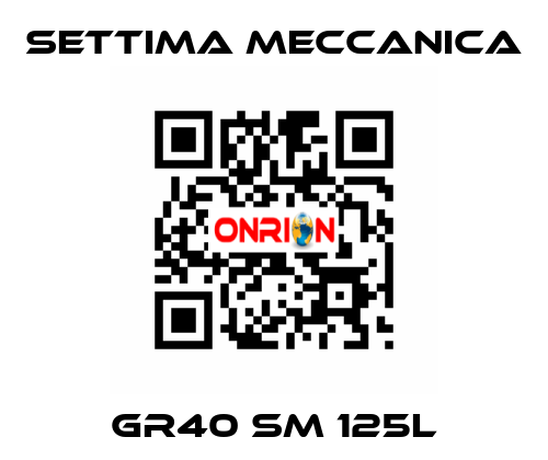 GR40 SM 125L Settima Meccanica