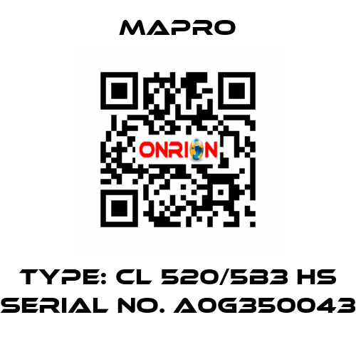 Type: CL 520/5B3 HS Serial No. A0G350043 Mapro