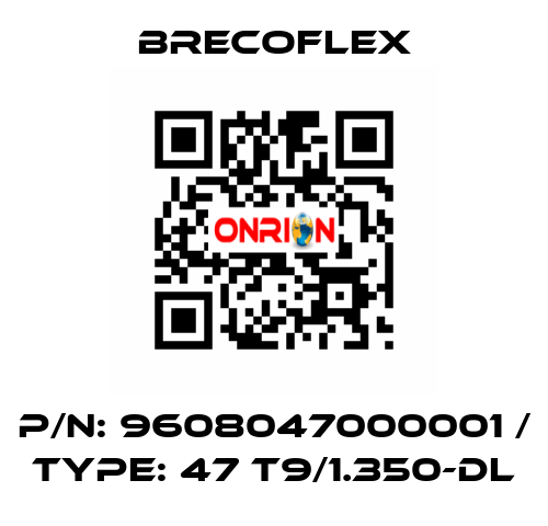 P/N: 9608047000001 / Type: 47 T9/1.350-DL Brecoflex