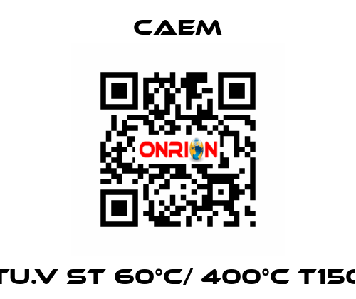 TU.V ST 60°C/ 400°C T150 CAEM