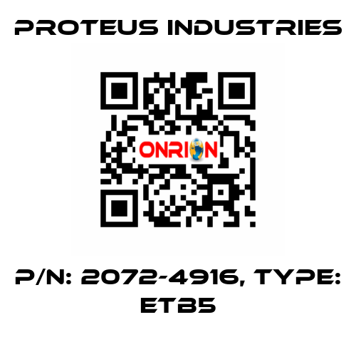 P/N: 2072-4916, Type: ETB5 PROTEUS INDUSTRIES