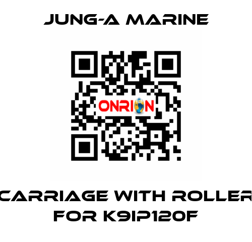 carriage with roller for K9IP120F JUNG-A MARINE