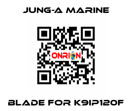 blade for K9IP120F JUNG-A MARINE