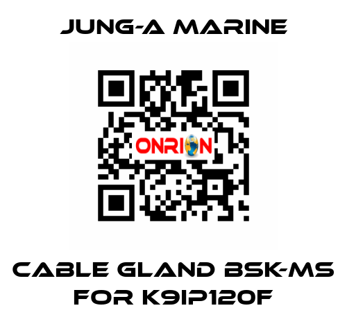 cable gland bsk-ms for K9IP120F JUNG-A MARINE