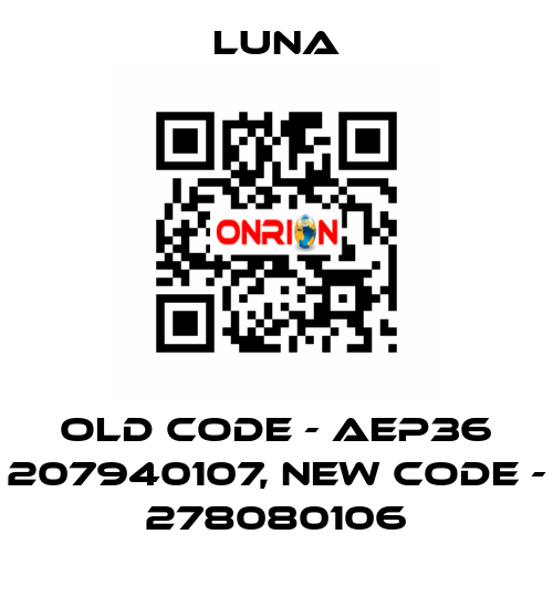 old code - AEP36 207940107, new code - 278080106 Luna