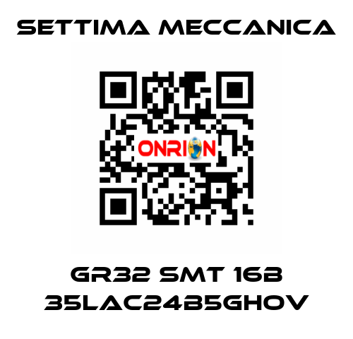 GR32 SMT 16B 35LAC24B5GHOV Settima Meccanica