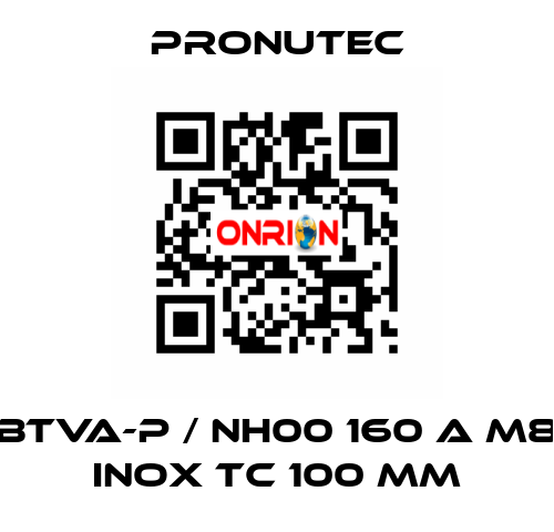 BTVA-P / NH00 160 A M8 INOX TC 100 mm PRONUTEC