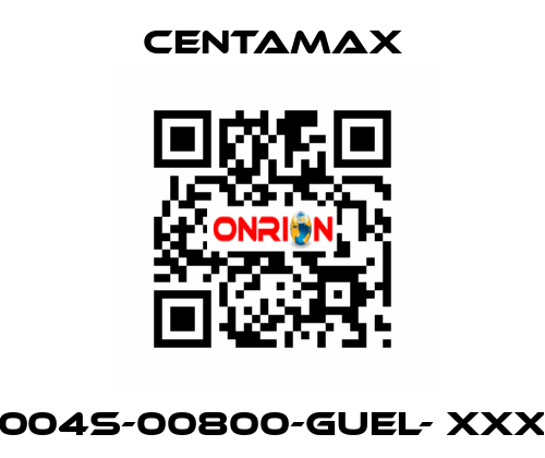 004S-00800-GUEL- xxx CENTAMAX