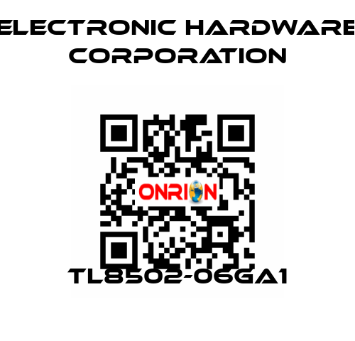 TL8502-06GA1 Electronic Hardware Corporation