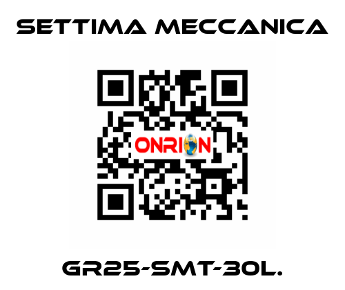 GR25-SMT-30L. Settima Meccanica