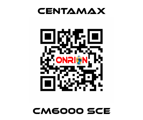 CM6000 SCE CENTAMAX