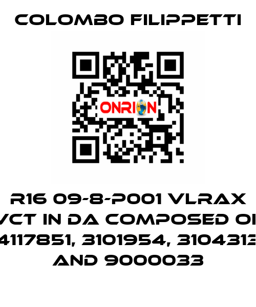 R16 09-8-P001 VLRAX VCT IN DA composed of 4117851, 3101954, 3104313 and 9000033 Colombo Filippetti