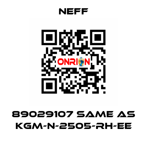 89029107 same as KGM-N-2505-RH-EE Neff