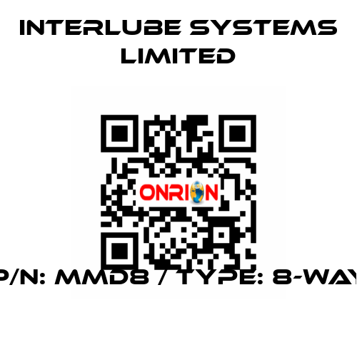 P/N: MMD8 / TYPE: 8-WAY Interlube Systems Limited