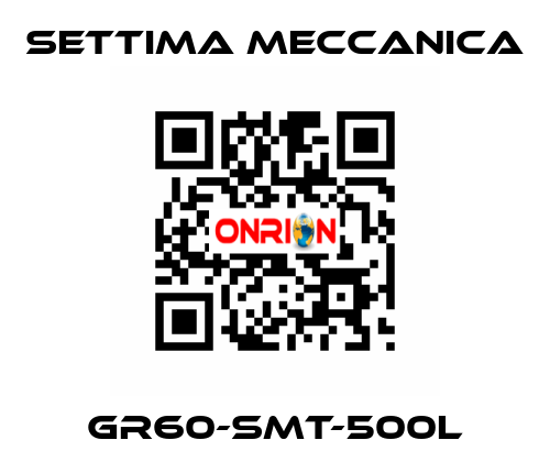 GR60-SMT-500L Settima Meccanica