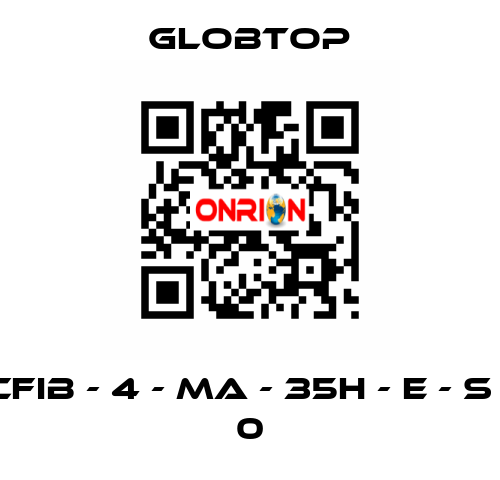 CFIB - 4 - MA - 35H - E - S - 0 Globtop