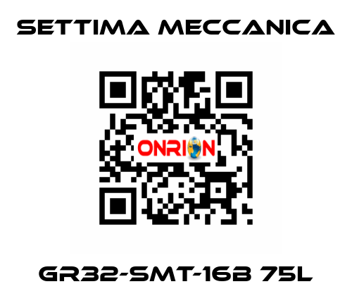 GR32-SMT-16B 75L Settima Meccanica