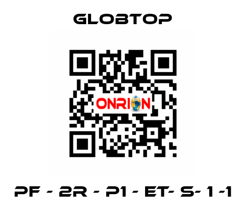 PF - 2R - P1 - ET- S- 1 -1 Globtop