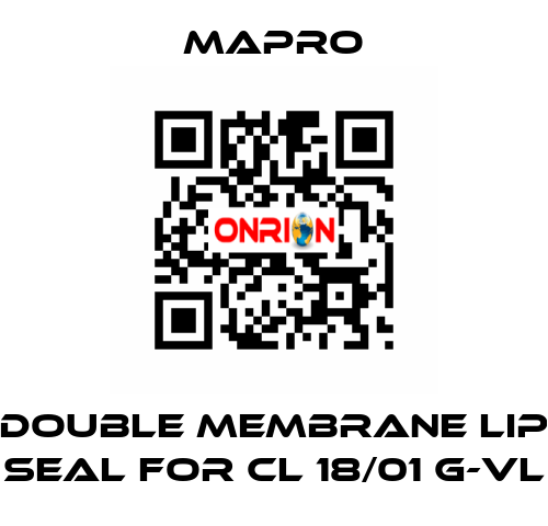 DOUBLE MEMBRANE LIP SEAL for CL 18/01 G-VL Mapro