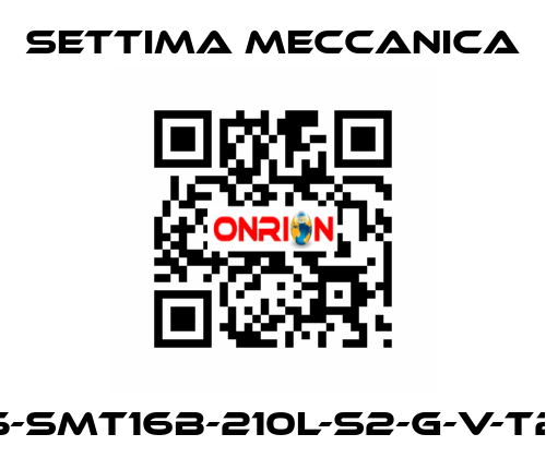 GR45-SMT16B-210L-S2-G-V-T2-LF3 Settima Meccanica