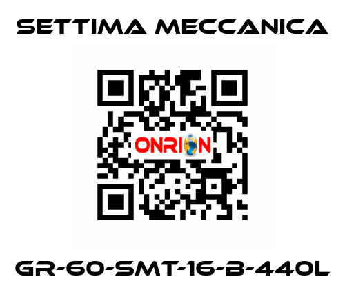 GR-60-SMT-16-B-440L Settima Meccanica