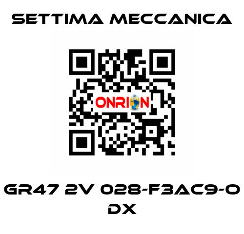 GR47 2V 028-F3AC9-O DX Settima Meccanica