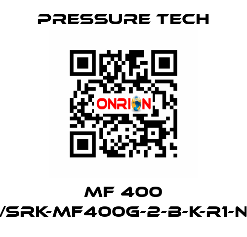 MF 400 /SRK-MF400G-2-B-K-R1-N Pressure Tech