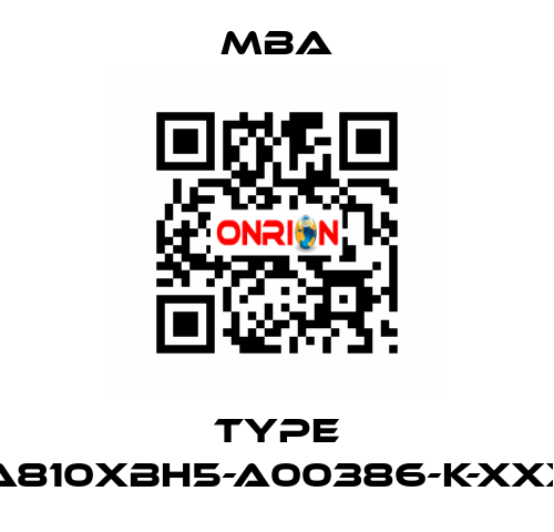 Type MBA810XBH5-A00386-K-XXXXX MBA