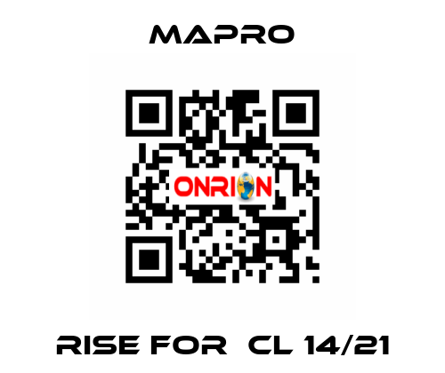 Rise for  CL 14/21 Mapro