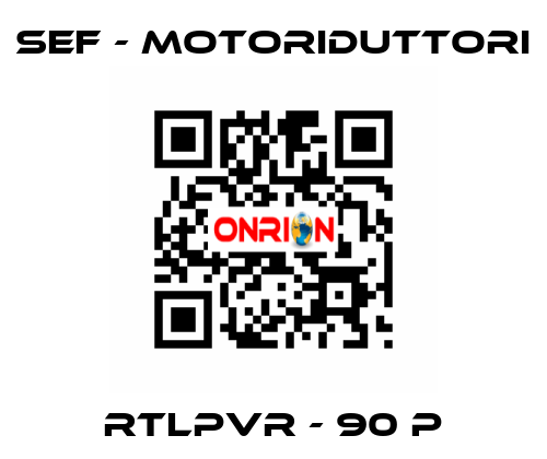 RTLPVR - 90 P SEF - MOTORIDUTTORI