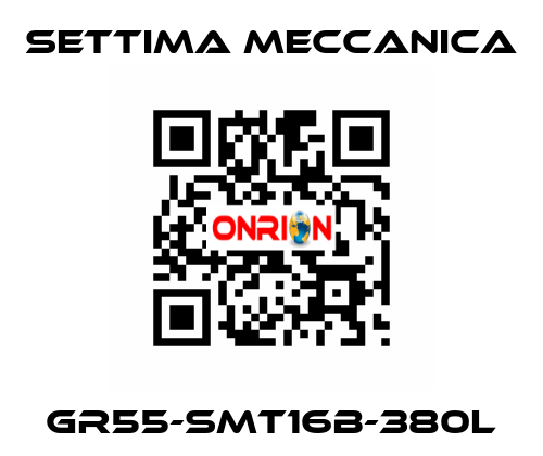 GR55-SMT16B-380L Settima Meccanica