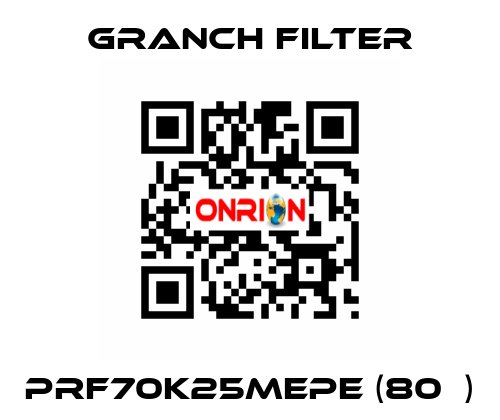 PRF70K25MEPE (80µ) GRANCH FILTER