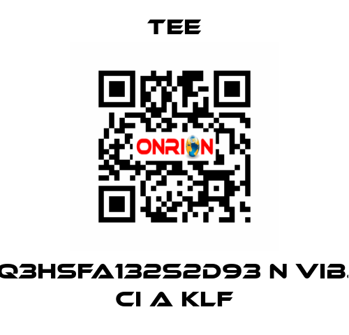 Q3HSFA132S2D93 N vib. CI A KLF TEE