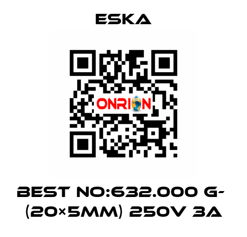 Best No:632.000 G-  (20×5mm) 250V 3A Eska