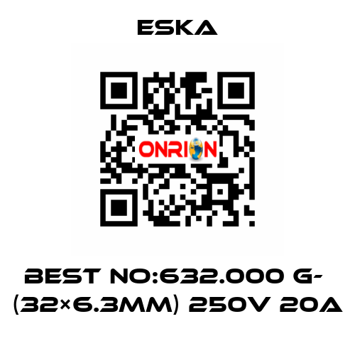 Best No:632.000 G-  (32×6.3mm) 250V 20A Eska